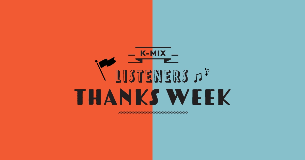 K-MIX LISTENERS THANKS WEEK | K-MIX MOVE ON WAVE｜K-MIX MOVE ON WAVE